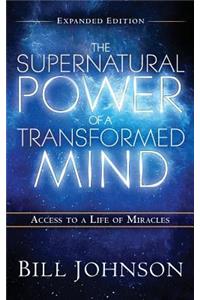 Supernatural Power of the Transformed Mind Expanded Edition
