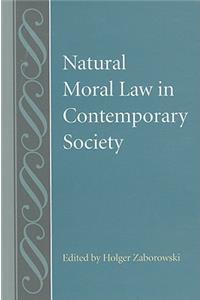 Natural Moral Law in Contemporary Society