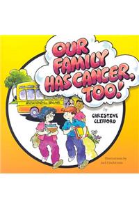 Our Family Has Cancer Too