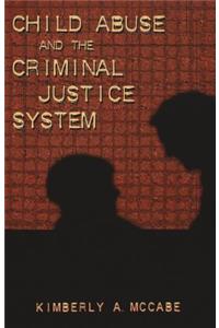 Child Abuse and the Criminal Justice System