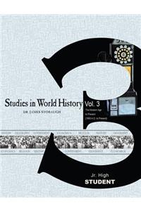 Studies in World History Vol 3 the Modern Age to Present (1900 A.D. to Present): Student