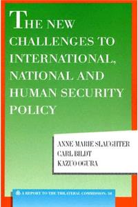New Challenges to International, National and Human Security Policy