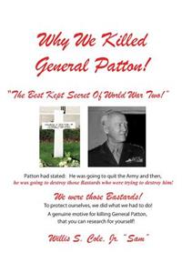 Why We Killed Patton!