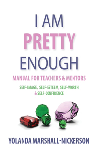 I Am Pretty Enough Manual for Teachers and Mentors