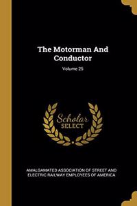The Motorman And Conductor; Volume 25