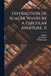 Diffraction of Scalar Waves by a Circular Aperture, II