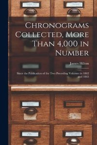 Chronograms Collected, More Than 4,000 in Number