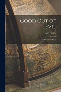 Good out of Evil