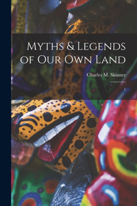 Myths & Legends of our own Land