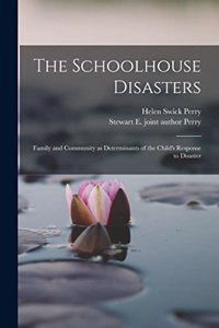 Schoolhouse Disasters; Family and Community as Determinants of the Child's Response to Disaster