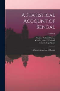 Statistical Account of Bengal: A Statistical Account Of Bengal; Volume 6