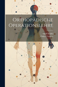 Orthopädische Operationslehre