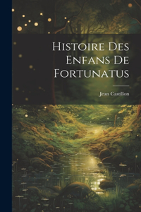 Histoire des enfans de Fortunatus