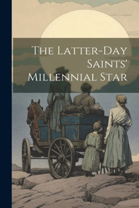Latter-day Saints' Millennial Star