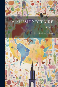 Russie Sectaire; Sectes Religieuses en Russie