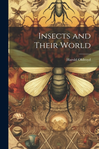 Insects and Their World