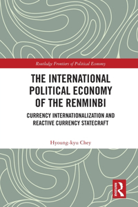 International Political Economy of the Renminbi