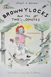 Brownylocks and the Two Coyotes (A Christmas Story)