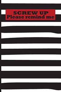 Screw Up Please Remind Me