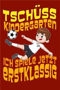 Tschüss Kindergarten ich spiele jetzt erstklassig