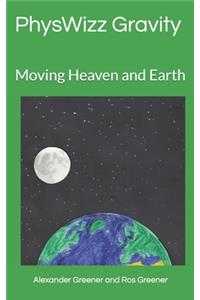 Moving Heaven and Earth