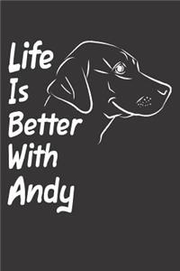 Life Is Better With Andy: Blank Dotted Male Dog Name Personalized & Customized Labrador Notebook Journal for Women, Men & Kids. Chocolate, Yellow & Black Lab Accessories Item