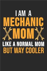 I Am A Mechanic Mom Like A Normal Mom But Way Cooler