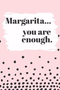 Margarita You are Enough