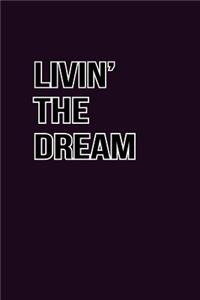 Living The Dream
