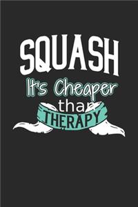 Squash It's Cheaper Than Therapy