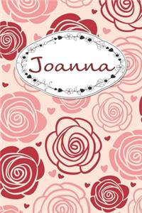 Joanna: Personalized Name Journal / 120 Pages / Dot Grid / Roses cover design / Perfect for journaling and writing notes.