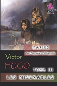 Marius - Les misérables (Tome III) (+Biographie et Bibliographie)