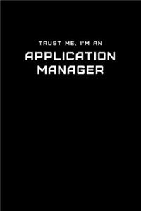 Trust Me, I'm an Application Manager