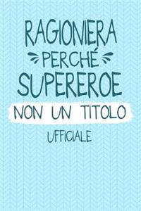 Ragioniera Perché Supereroe Non Un Titolo Ufficiale
