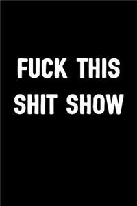 Fuck This Shit Show