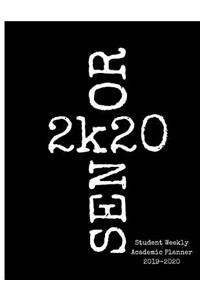 Senior 2020 Student Weekly Academic Planner 2019-2020