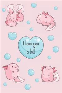 I Love You a Lotl