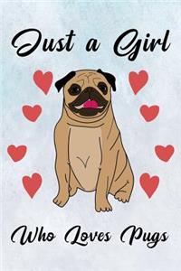 Just a Girl Who Loves Pugs