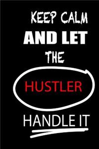 Keep Calm and Let the Hustler Handle It