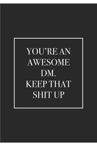 You're an Awesome DM. Keep That Shit Up