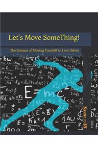 Let's Move Something!