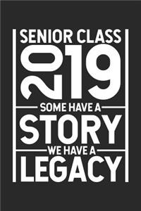 Senior Class 2019 Some Have a Story We Have a Legacy: Funny Graduation Appreciation Journal, Graduating Senior Class Notebook, Graduate Memory Keepsake Diary, Message Book