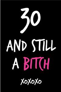 30 and Still a Bitch