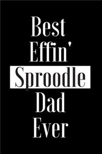 Best Effin Sproodle Dad Ever