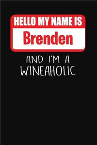 Hello My Name is Brenden And I'm A Wineaholic