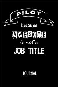 Pilot Because Awesome Is Not A Job Title Journal