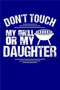 Don't Touch My Grill or My Daughter