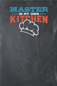 Master in my own Kitchen