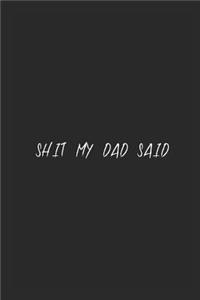 Shit my dad said