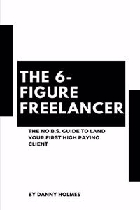 The 6-Figure Freelancer